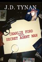Charlie Ford Meets the Secret Agent Man