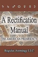 A Rectification Manual: The American Presidency