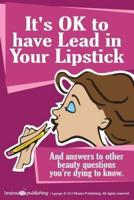 It's Ok to Have Lead in Your Lipstick