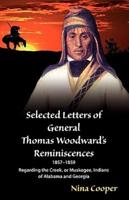 Selected Letters of General Thomas Woodward's Reminiscences, 1857-1859, Regarding the Creek, or Muskogee, Indians of Alabama and Georgia