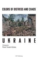 Colors of Distress and Chaos - Ukraine