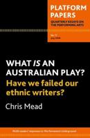 Platform Papers 17: What Is an Australian Play? Have We Failed Our Ethnic Writers?