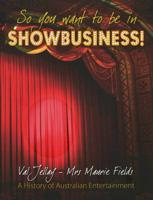 So You Want to Be in Showbusiness!