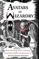 Avatars of Wizardry: Poetry Inspired by George Sterling's "A Wine of Wizardry" and Clark Ashton Smith's "The Hashish-Eater"