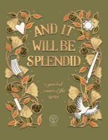And It Will Be Splendid: a guided journal for 2021