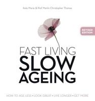 Fast Living Slow Ageing