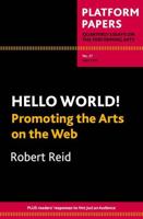 Platform Papers 27: Hello World! Promoting the Arts on the Web