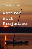 Retired With Prejudice