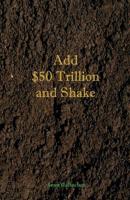 Add $50 Trillion and Shake