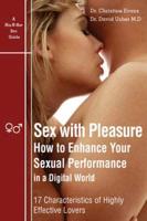 Sex with Pleasure - How to Enhance Your Sexual Performance in a Digital World - 17 Characteristics of Highly Effective Lover