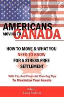 AMERICANS MOVING TO CANADA - How To Move & What You Need To Know For Stress