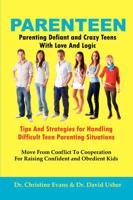 PARENTEEN - Parenting Defiant and Crazy Teens With Love And Logic - Tips An