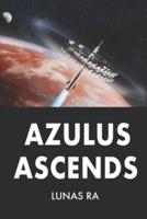 Azulus Ascends: A Sci-Fi Post-Apocalyptic Action Thriller