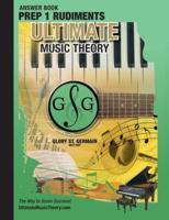 Prep 1 Rudiments Ultimate Music Theory Theory Answer Book: Prep 1 Rudiments Answer Book (identical to the Prep 1 Theory Workbook), Saves Time for Quick, Easy and Accurate Marking!