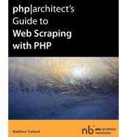 Phparchitect's Guide to Web Scraping