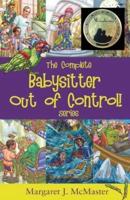 The Complete Babysitter Out of Control! Series