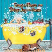 Emma the Mouse Brings Joy to the House
