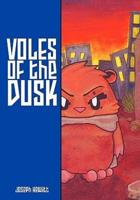 Voles of the Dusk