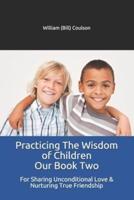 Practicing The Wisdom of Children Our Book Two