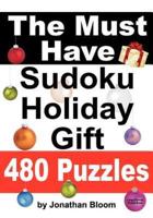 The Must Have Sudoku Holiday Gift 480 Puzzles