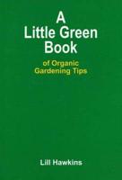 A Little Green Book of Organic Gardening