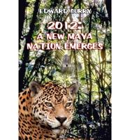 2012 a New Maya Nation Emerges