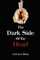 The Dark Side of the Heart