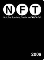 Not for Tourists Guide to Chicago 2009