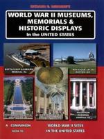World War II Museums, Memorials & Historic Displays in the United States