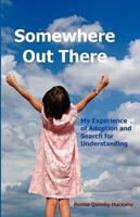 Somewhere Out There: My Experience of Adoption and Search for Understanding