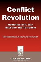 Conflict Revolution: Mediating Evil, War, Injustice and Terrorism