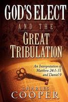 God's Elect and the Great Tribulation
