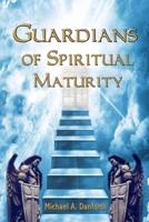 Guardians of Spiritual Maturity