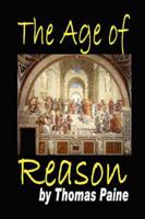 The Age of Reason:Being an Investigation of True and Fabulous Theology