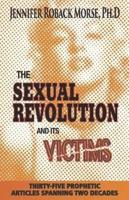 The Sexual Revolution and Its Victims