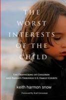 The Worst Interests of the Child