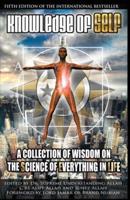 Knowledge of Self : A Collection of Wisdom on the Science of Everything in Life