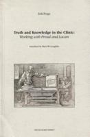 Truth and Knowledge in the Clinic: Working With Freud and Lacan