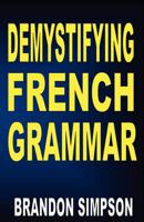 Demystifying French Grammar