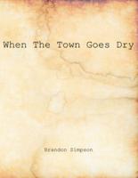 When The Town Goes Dry