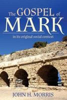 The Gospel of Mark in Its Original Social Context