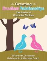 Creating Excellent Relationships: The Power of Character Choices