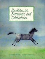 Huckleberries, Buttercups, and Celebrations