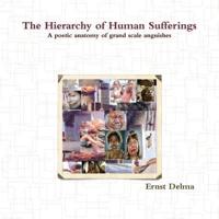 The Hierarchy of Human Sufferings - A poetic anatomy of grand scale anguishes