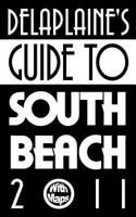 Delaplaine's Guide to South Beach 2011