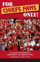 For Chiefs Fans Only!
