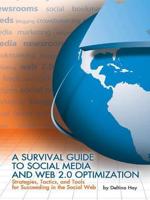A Survival Guide to Social Media and Web 2.0 Optimization