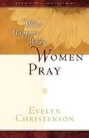 What Happens When Women Pray