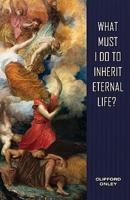 What Must I Do to Inherit Eternal Life?