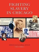 Fighting Slavery in Chicago